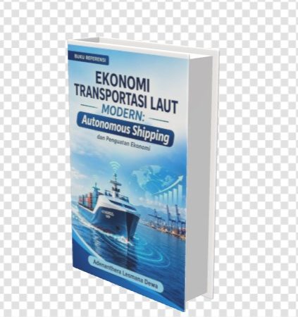 EKONOMI TRANSPORTASI LAUT MODERN : Autonomous Shipping dan Penguatan Ekonomi
